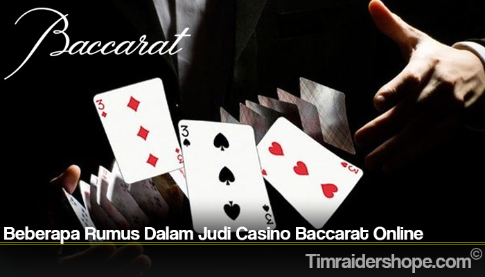 Beberapa Rumus Dalam Judi Casino Baccarat Online